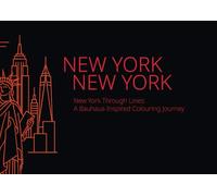 New York Through Lines: A Bauhaus-Inspired Colouring Journey: Colour iconic New York landmarks in bold Bauhaus style