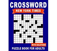 New York Times Crossword puzzle Book For Adults: Perfect for Anyone Who Loves Mental Challenges