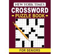 New York Times Crossword Puzzle Book For Seniors: Easy-to-read layouts offering simple, peaceful engagement anytime