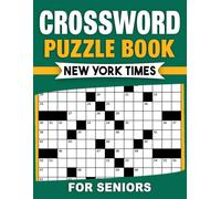 New York Times Crossword Puzzle Book For Seniors: Mind-Stimulating Puzzles Tailored for Senior Solvers