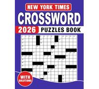 New York times Crossword Puzzles Book 2026: Fun & Thoughtful Puzzles, Relaxation & Brain Boost, Focus-Friendly Layouts, Easy on the Eyes (Perfect Gift for Puzzle Lover)