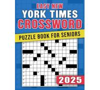 New York Times Easy Crossword Puzzle Book For Seniors 2025: Simple and Enjoyable Puzzles for Senior Minds