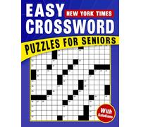 New York Times Easy Crossword Puzzles For Seniors With Solution: Large Print Puzzles, Sharpen Your Mind, Relax Your Brain with Clear, Tidy Grids (Perfect Gift for Crossword Lovers)