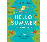 New York Times Games Hello Summer Crosswords: 200 Easy to Hard Puzzles