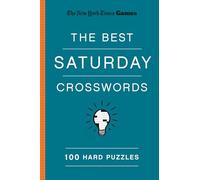 New York Times Games The Best Saturday Crosswords: 100 Hard Puzzl: 100 Hard Puzzles