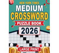 New York Times Large Print Medium Crossword Puzzle Book: Eye friendly type with a just right level for steady, satisfying practice