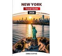 NEW YORK TRAVEL GUIDE 2026: Complete Itineraries, Must-See Attractions, Hidden Streets, Cultural Hotspots, Food Tours, Parks, Museums, Festivals, Weekend Getaways.