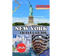 NEW YORK TRAVEL GUIDE 2026: From Broadway Lights to Brooklyn Nights: A Local’s Roadmap to the Real New York