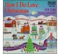 New York Treble Singers - How Do I Love Christmas