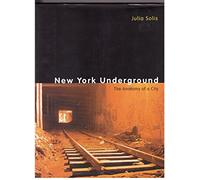 New York Underground: The Anatomy of a City