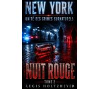 New York Unité des Crimes Surnaturels: Tome 2 - Nuit Rouge