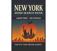 New York Word Search Book: Large Print Puzzle Collection with 100 Puzzles and 2000 Unique Words on Neighborhoods, Landmarks, and Subway Lines