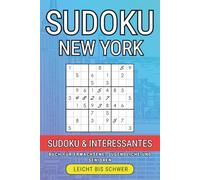 New Yorker Sudoku-Buch für Erwachsene: 300 Rätsel von leicht bis schwer + faszinierende Fakten über die Stadt: Gehirntraining-Sudoku mit Trivia über ... für Erwachsene, Senioren und Jugendliche