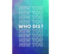 New You, Who Dis?: Notebook Journal, Gift for Bosses, Coworkers, Women, Men, Seniors, Friends, and Family: 111 Blank You Got This! Watermarked Pages