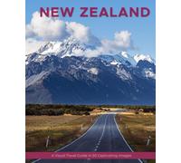 New Zealand: A Visual Travel Guide in 50 Capitvating Images
