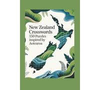 New Zealand Crosswords: 150 Puzzles Inspired by Aotearoa