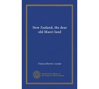 New Zealand, the dear old Maori land (Vol-1)