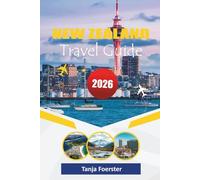 NEW ZEALAND TRAVEL GUIDE 2026: “Adventure Road-Trip Handbook: Best Itineraries, Scenic Drives, Wildlife & Maori Culture - 2026 Travel Edition”