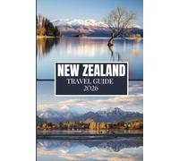 NEW ZEALAND TRAVEL GUIDE 2026: Things I Wish I'D Known Before Traveling to New Zealand