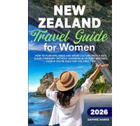 New Zealand Travel Guide for Women: How to plan epic hikes and Māori culture with a safe, clear itinerary-without overwhelm or risky mistakes, even if you’re solo for the first time