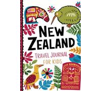 New Zealand Travel Journal for Kids: With Prompts to Record Your Big Adventures