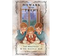 Newark on Trent: The Brothers & The Magical Map
