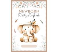 Newborn Daily Logbook: Baby Tracking Journal in COLOR - Newborn 0-6 Months - 120 Days of Daily Tracking - Perfect Pregnancy or Newborn Gift