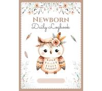 Newborn Daily Logbook: Baby Tracking Journal in COLOR - Newborn 0-6 Months - 120 Days of Daily Tracking - Perfect Pregnancy or Newborn Gift