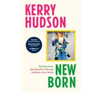 Newborn : Running Away, Breaking with the Past, Building a New Family: on motherhood, home and belonging