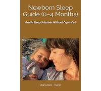 Newborn Sleep Guide (0-4 Months): How to Reduce Night Wakings, Short Naps, and Help Your Baby Sleep Better - Without Cry-It-Out