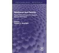 Newborns and Parents: Parent-Infant Contact and Newborn Sensory Stimulation
