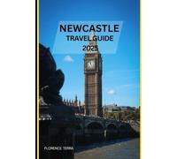 NEWCASTLE TRAVEL GUIDE 2025