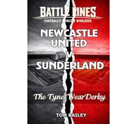 Newcastle United v Sunderland: The Tyne-Wear Derby