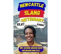 Newcastle Urban Dictionary: A Fun and Practical Guide to Newcastle’s Urban Language: 84