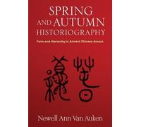 Newell Ann Van Auken Spring and Autumn Historiography (Copertina rigida)