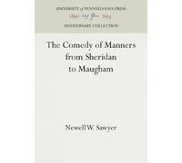 Newell W. Sawye The Comedy of Manners from Sheridan to Maugha (Copertina rigida)
