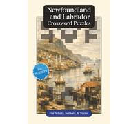 Newfoundland and Labrador Crossword Puzzles: Crossword Puzzles with Easy to Read Print about Newfoundland and Labrador, Culture, History and More | ... Gift for Vacations, Holidays and Relaxation