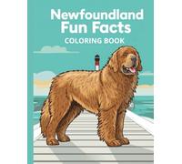 Newfoundland Fun Facts Coloring Book: Learn About Loyal Companions Through Playful Art and Educational Adventures for Kids