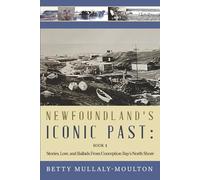 Newfoundland's Iconic Past: Stories, Lore, and Ballads From Conception Bay's North Shore Book2