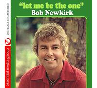 Newkirk, Bob - Let Me Be The One
