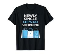 Newly Single Andiamo a Fare Shopping Dopo Il divorzio Maglietta