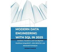 Newman Chandler Modern Data Engineering with SQL in 2025 (Tascabile)