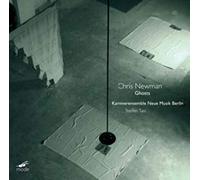 Newman, Chris/ Kammerensemble Neue Musik Berlin - Steffen Tast