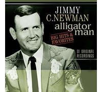Newman, Jimmy C. - Alligator Man-Big Hits & Favorites