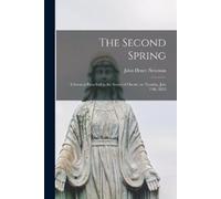Newman John Henry The Second Spring (Tascabile)