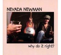 Newman, Nevada - Why Do It Right?
