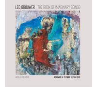 Newman & Oltman The Book of Imaginary Beings: The Music of Leo Brouwe (Vinyl LP)