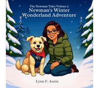 Newman’s Winter Wonderland Adventure: The Newman Tales, Volume 7