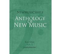 NewMusicShelf Anthology of New Music: Baritone: Vol. 1