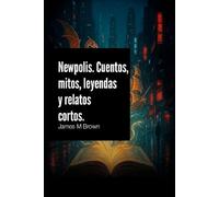 NEWPOLIS. Cuentos, mitos, leyendas y relatos cortos.: Pequeños relatos y cuentos cortos para trayectos cortos de camino al trabajo.